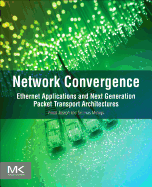 Network Convergence: Ethernet Applications and Next Generation Packet Transport Architectures