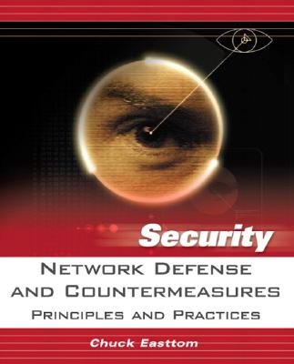 Network Defense and Countermeasures: Principles and Practices - Easttom, Chuck, and Easttom, William (Chuck)
