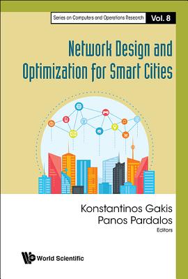 Network Design And Optimization For Smart Cities - Pardalos, Panos M (Editor), and Gakis, Konstantinos (Editor)