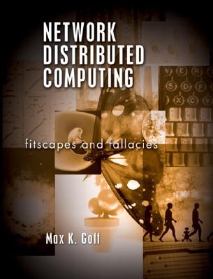Network Distributed Computing: Fitscapes and Fallacies - Goff, Max
