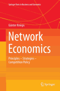 Network Economics: Principles - Strategies - Competition Policy