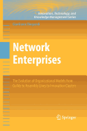 Network Enterprises: The Evolution of Organizational Models from Guilds to Assembly Lines to Innovation Clusters