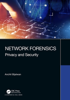 Network Forensics: Privacy and Security - Bijalwan, Anchit