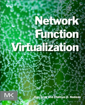 Network Function Virtualization - Gray, Ken, and Nadeau, Thomas D.