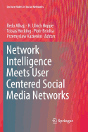 Network Intelligence Meets User Centered Social Media Networks