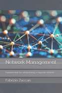 Network Management: Fundamentals for administering a corporate network
