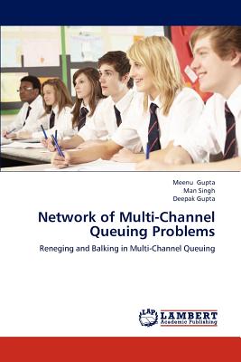 Network of Multi-Channel Queuing Problems - Gupta, Meenu, and Singh, Man, and Gupta, Deepak, Od