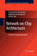 Network-On-Chip Architectures: A Holistic Design Exploration