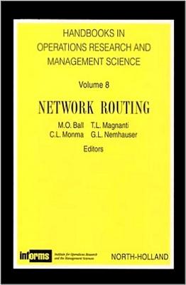 Network Routing: Volume 8 - Ball, M O (Editor), and Magnanti, T L (Editor), and Monma, B L (Editor)