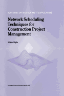 Network Scheduling Techniques for Construction Project Management