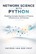 Network Science with Python: Modeling Complex Systems in Finance, Infrastructure, and Society