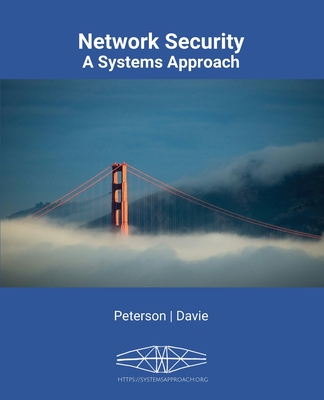 Network Security: A Systems Approach - Peterson, Larry L, and Davie, Bruce S