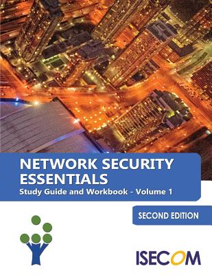 Network Security Essentials: Study Guide & Workbook - Volume 1 - Second Edition - Herzog, Pete, and Barcelo Jordan, Marta, and Monroe, Bob