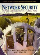 Network Security: Private Communication in a Public World