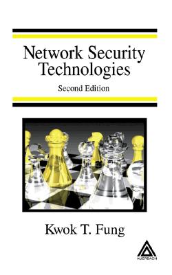 Network Security Technologies - Fung, Kwok T