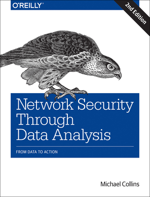 Network Security Through Data Analysis: From Data to Action - Collins, Michael