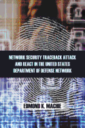 Network Security Traceback Attack and React in the United States Department of Defense Network