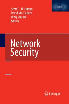 Network Security - Huang, Scott C -H (Editor), and MacCallum, David (Editor), and Du, Ding-Zhu (Editor)