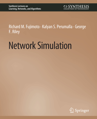 Network Simulation - Fujimoto, Richard M., and Perumalla, Kalyan S., and Riley, George F.