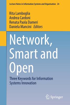 Network, Smart and Open: Three Keywords for Information Systems Innovation - Lamboglia, Rita (Editor), and Cardoni, Andrea (Editor), and Dameri, Renata Paola (Editor)