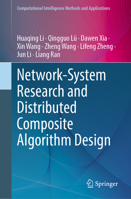 Network-System Research and Distributed Composite Algorithm Design - Li, Huaqing, and L�, Qingguo, and Xia, Dawen