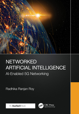 Networked Artificial Intelligence: Ai-Enabled 5g Networking - Roy, Radhika Ranjan