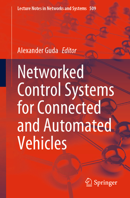 Networked Control Systems for Connected and Automated Vehicles: Volume 1 - Guda, Alexander (Editor)