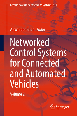 Networked Control Systems for Connected and Automated Vehicles: Volume 2 - Guda, Alexander (Editor)