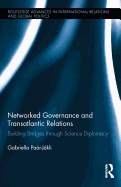 Networked Governance and Transatlantic Relations: Building Bridges Through Science Diplomacy