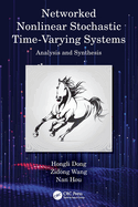 Networked Nonlinear Stochastic Time-Varying Systems: Analysis and Synthesis