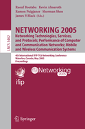 Networking 2005. Networking Technologies, Services, and Protocols; Performance of Computer and Communication Networks; Mobile and Wireless Communications Systems: 4th International Ifip-Tc6 Networking Conference, Waterloo, Canada, May 2-6, 2005...