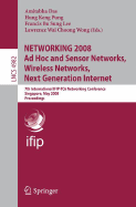 Networking 2008 Ad Hoc and Sensor Networks, Wireless Networks, Next Generation Internet: 7th International Ifip-Tc6 Networking Conference Singapore, May 5-9, 2008, Proceedings