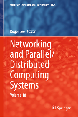 Networking and Parallel/Distributed Computing Systems: Volume 18 - Lee, Roger (Editor)