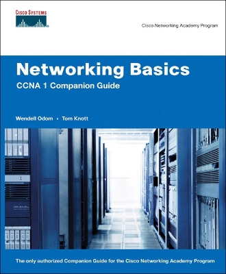 Networking Basics CCNA 1 Companion Guide - Odom, Wendell, and Knott, Thomas