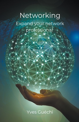 Networking - Expand your network professional - Gu�chi, Yves