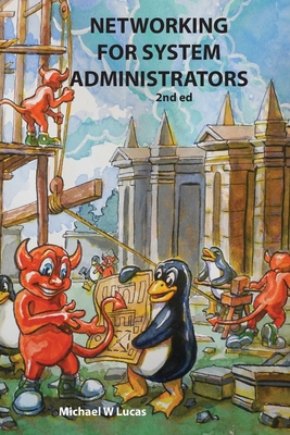 Networking for System Administrators - Lucas, Michael W