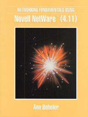 Networking Fundamentals Using Novell NetWare (4.11) - Beheler, Ann