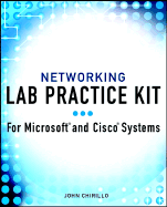 Networking Lab Practice Kit: For Microsoft and Cisco Systems