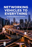 Networking Vehicles to Everything: Evolving Automotive Solutions
