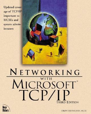 Networking with Microsoft Tcp/IP - Heywood, Drew