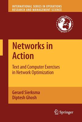 Networks in Action: Text and Computer Exercises in Network Optimization - Sierksma, Gerard, and Ghosh, Diptesh
