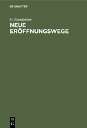 Neue Er�ffnungswege: Ein Schach-Praktikum