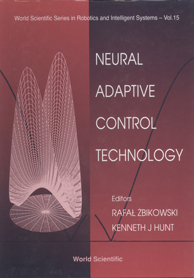 Neural Adaptive Control Technology - Zbikowski, Rafal (Editor), and Hunt, Kenneth J (Editor)