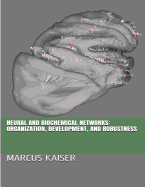 Neural and Biochemical Networks: Organization, Development, and Robustness