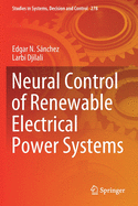 Neural Control of Renewable Electrical Power Systems