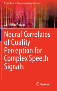 Neural Correlates of Quality Perception for Complex Speech Signals