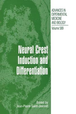 Neural Crest Induction and Differentiation - Saint-Jeannet, Jean-Pierre (Editor)