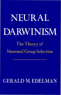 Neural Darwinism: The Theory of Neuronal Group Selection