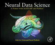 Neural Data Science: A Primer with MATLAB� and PythonTM