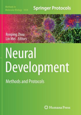 Neural Development: Methods and Protocols - Zhou, Renping (Editor), and Mei, Lin (Editor)
